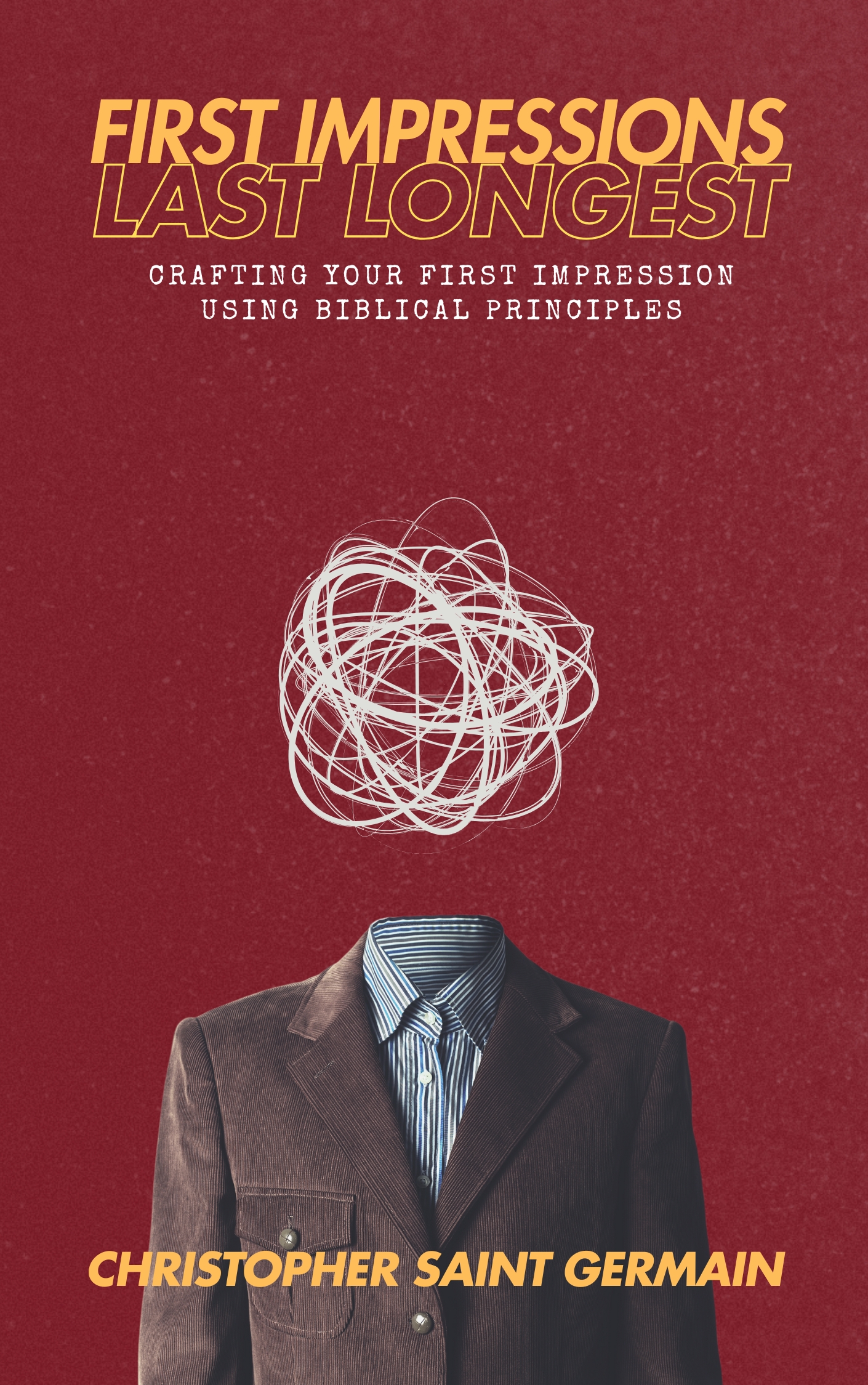 Book Cover for First Impressions Last Longest by Christopher Saint Germain